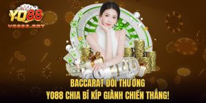 Baccarat Đổi Thưởng - YO88 Chia Bí Kíp Giành Chiến Thắng!