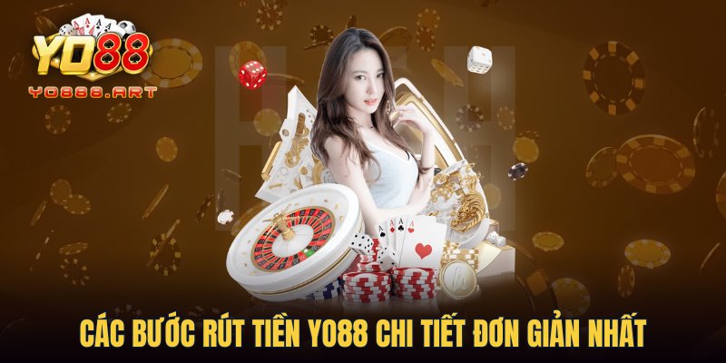 Các bước rút tiền YO88 chi tiết đơn giản nhất