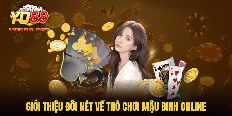 Giới thiệu đôi nét về trò chơi Mậu Binh Online