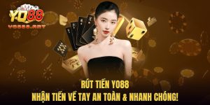 Rút Tiền YO88 - Nhận Tiền Về Tay An Toàn & Nhanh Chóng!